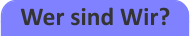 Wer sind Wir?